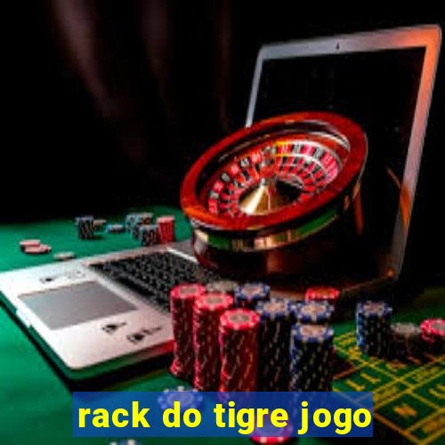 rack do tigre jogo